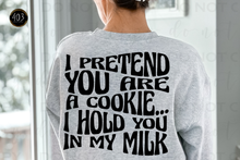 Load image into Gallery viewer, Pretend You Are A Cookie DTF Transfer