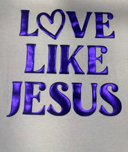 Load image into Gallery viewer, Love Like Jesus Puff Vinyl Transfer