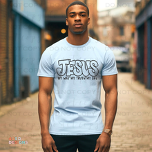 Load image into Gallery viewer, Jesus My Way My Truth My Life DTF Transfer