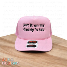 Load image into Gallery viewer, Put It On My Daddy's Tab Embroidered Trucker Hat