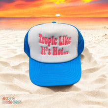 Load image into Gallery viewer, Tropic Like It's Hot... Embroidered Trucker Hat