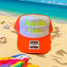 Load image into Gallery viewer, Tropic Like It's Hot... Embroidered Trucker Hat