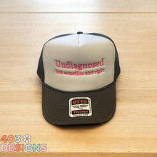 Load image into Gallery viewer, Undiagnosed But Somethin' Ain't Right Embroidered Trucker Hat