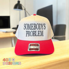 Load image into Gallery viewer, Somebody's Problem Embroidered Trucker Hat