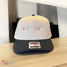 Load image into Gallery viewer, Born To Yap Embroidered Trucker Hat