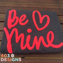 Load image into Gallery viewer, Be Mine Puff Vinyl Transfer