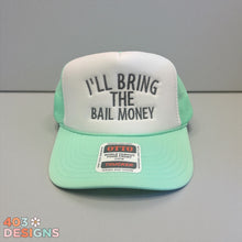 Load image into Gallery viewer, I'll Bring The....Embroidered Foam Trucker Hat