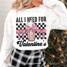 Load image into Gallery viewer, All I Need For Valentine's DTF Transfer