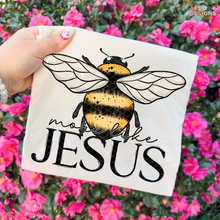 Load image into Gallery viewer, Bee More Like Jesus DTF Transfer