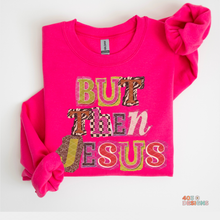 Load image into Gallery viewer, But Then Jesus DTF Transfer