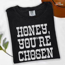Load image into Gallery viewer, Honey You're Chosen DTF Transfer