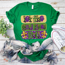 Load image into Gallery viewer, Let The Good Times Roll DTF Transfer