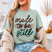 Load image into Gallery viewer, Made To Be Still DTF Transfer