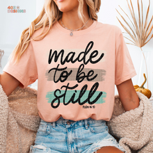 Load image into Gallery viewer, Made To Be Still DTF Transfer