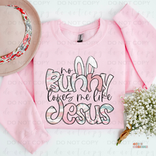 Load image into Gallery viewer, No Bunny Loves Me Like Jesus DTF Transfer