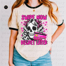 Load image into Gallery viewer, Swipe Now Regret Later DTF Transfer