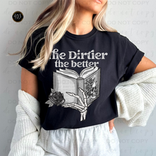 Load image into Gallery viewer, The Dirtier The Better DTF Transfer