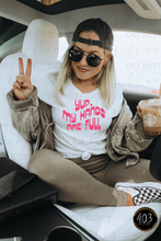 Load image into Gallery viewer, Yup My Hands Are Full - DTF Transfer