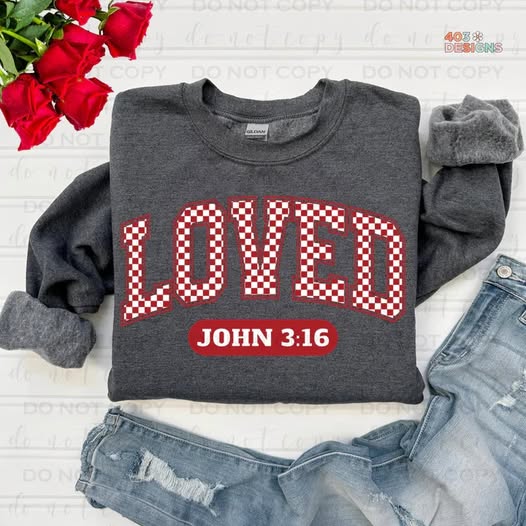 Loved John 3:16 Sweatshirt