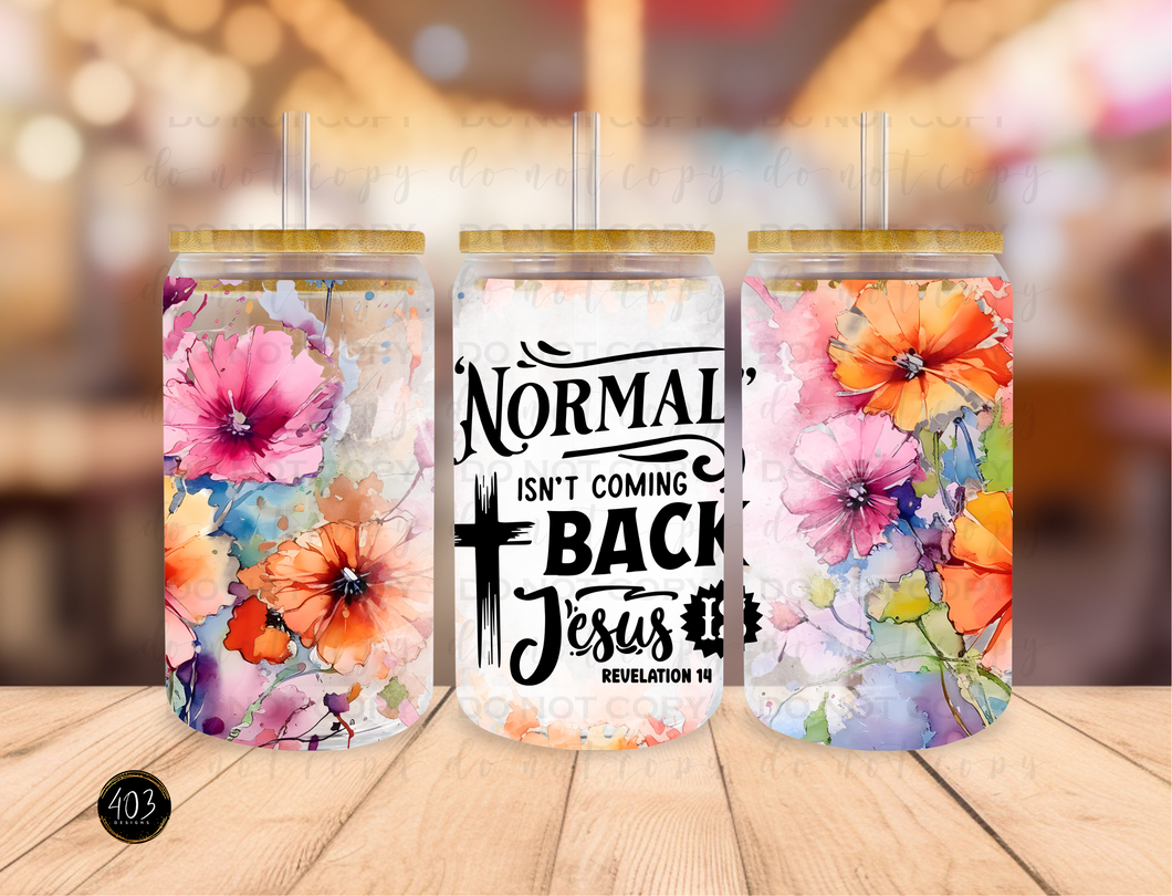 Normal Isn't Coming Back- Libby Glass Can UV DTF Transfer