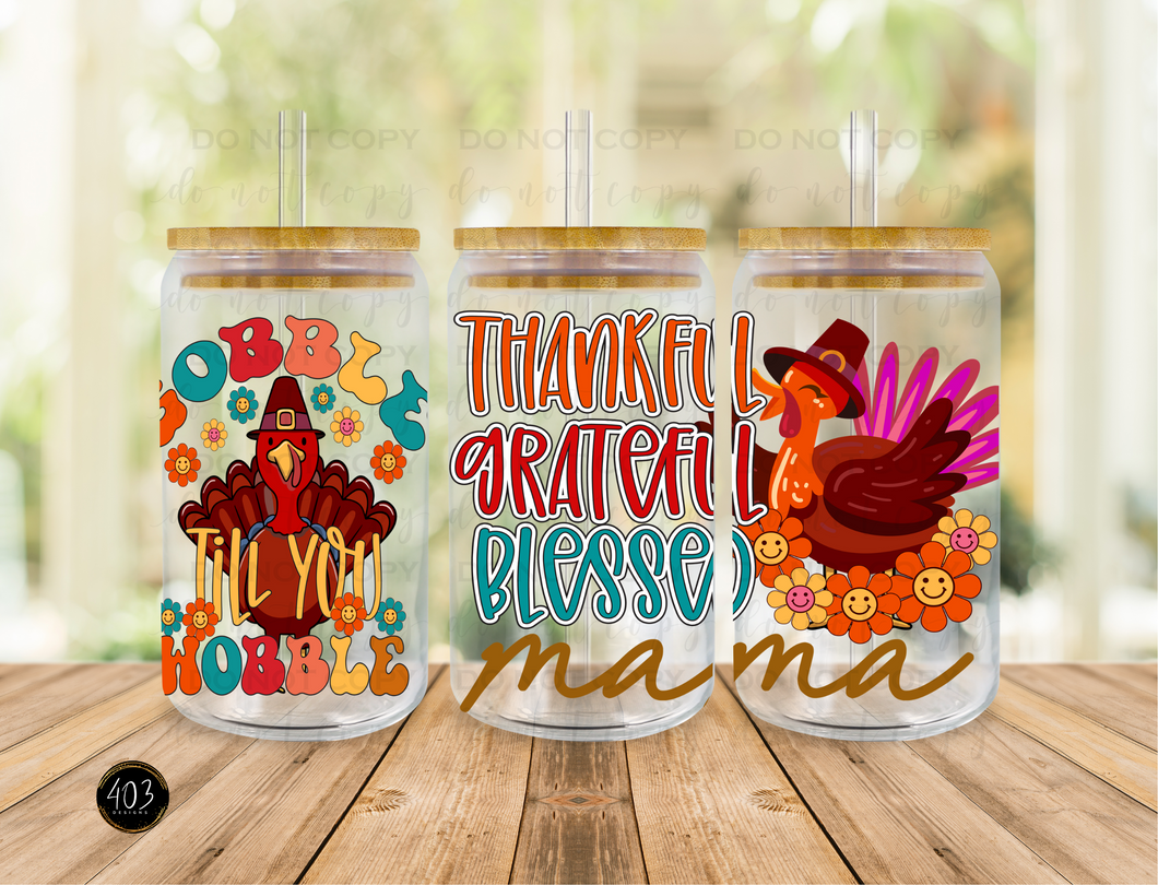 Thankful Mama, Gobble Til You Wobble- Libby Glass Can UV DTF Transfer