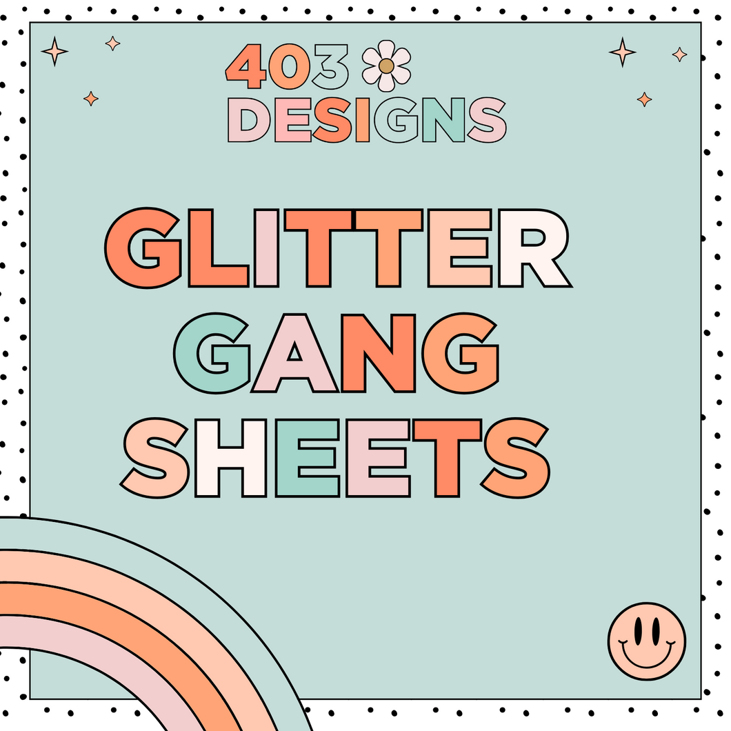 Custom DTF Glitter Gang Sheets