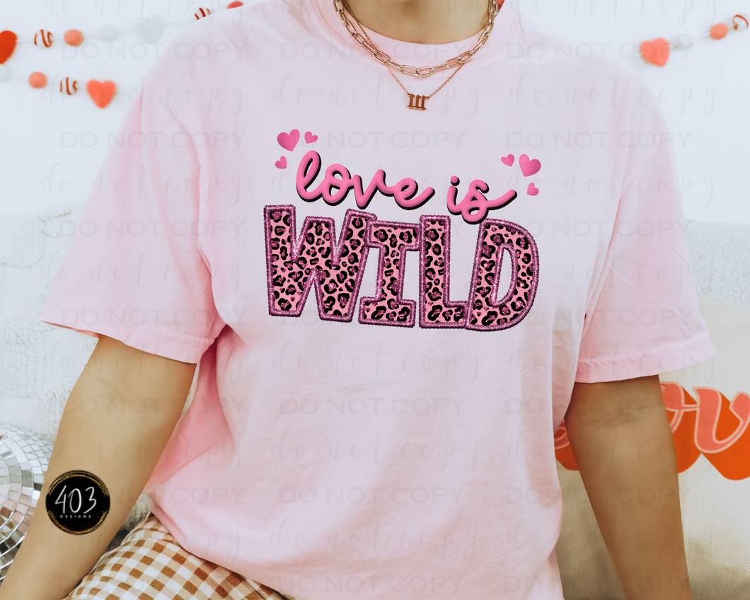 Love Is Wild 3D Effect DTF Transfer