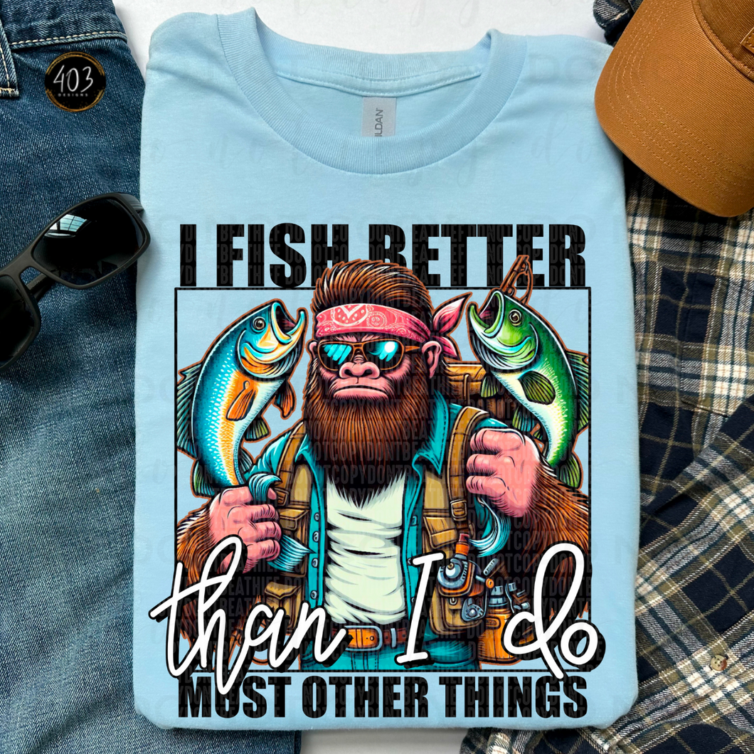 I Fish Better DTF Transfer