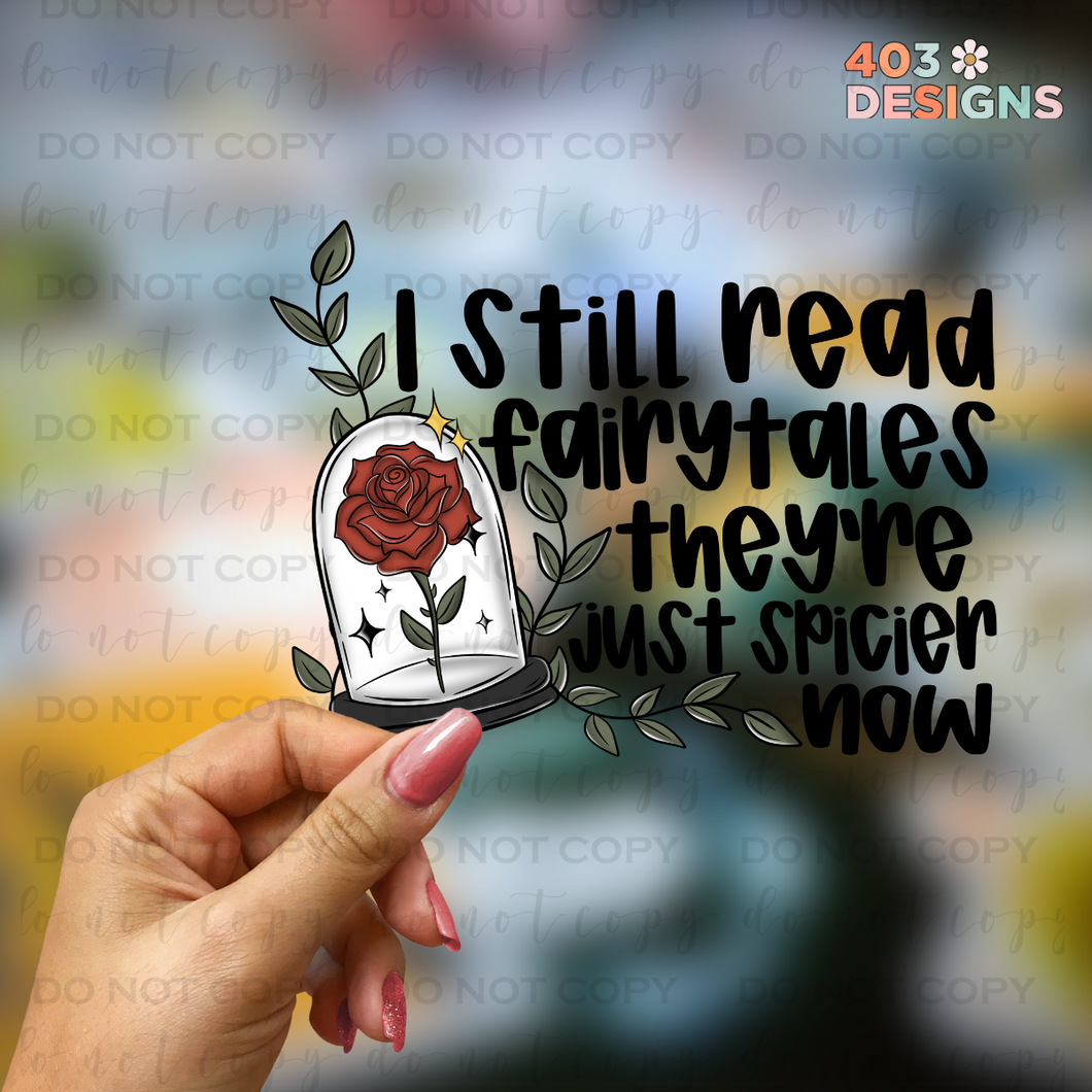 I Still Read Fairytales UV Sticker