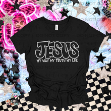 Load image into Gallery viewer, Jesus My Way My Truth My Life DTF Transfer
