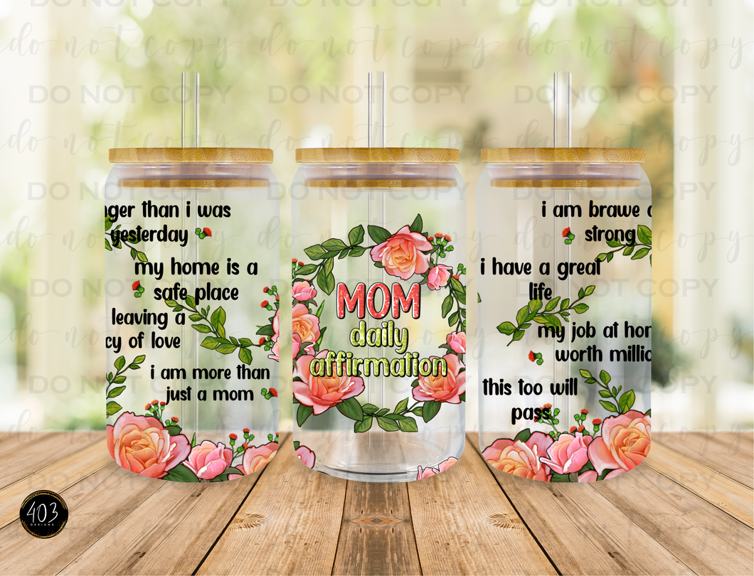 Mom Daily Affirmation Libby Glass Can UV DTF Transfer