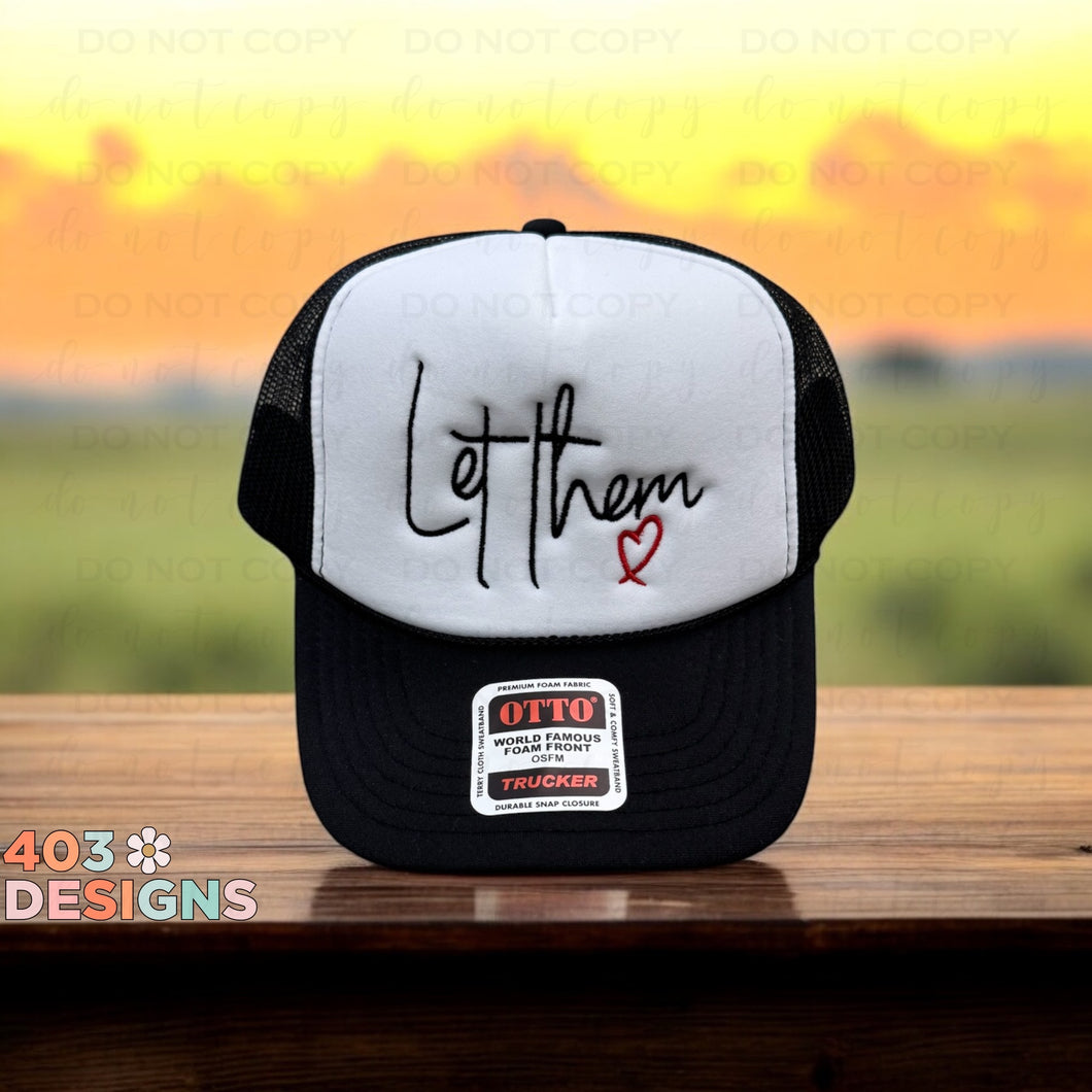 Let Them Embroidered Trucker Hat