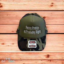 Load image into Gallery viewer, Pretty, Petty &amp; Probably Right- Embroidered Trucker Hat
