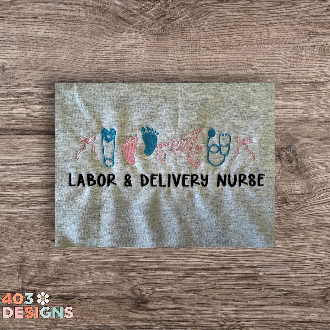 Labor & Delivery Nurse Embroidered Sweatshirt
