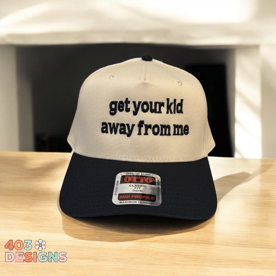 Get Your Kid Away From Me Embroidered Trucker Hat