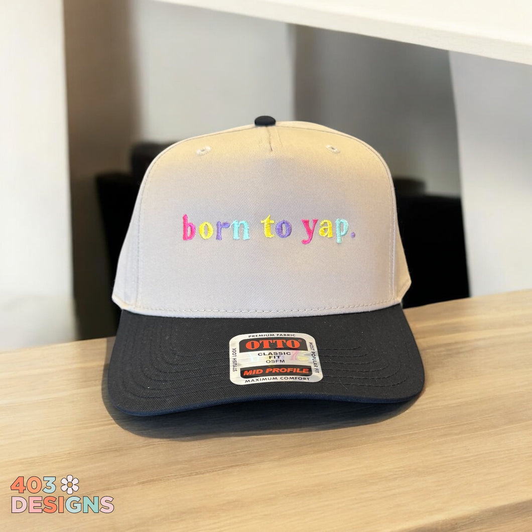 Born To Yap Embroidered Trucker Hat