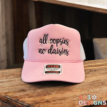 Load image into Gallery viewer, All Oopsies No Daisies Embroidered Trucker Hat
