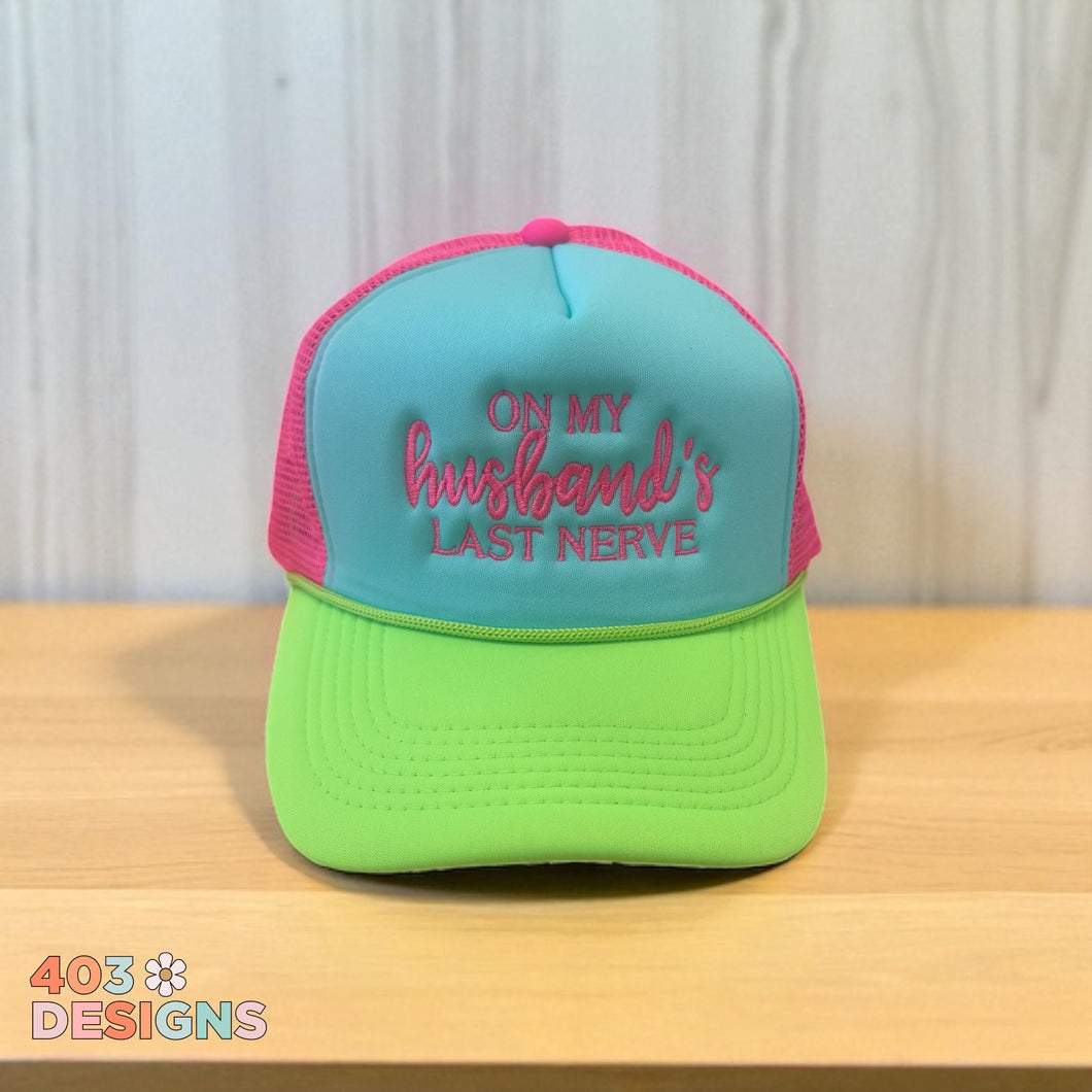 On My Husband's Last Nerve Embroidered Trucker Hat