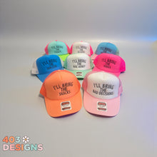 Load image into Gallery viewer, I'll Bring The....Embroidered Foam Trucker Hat
