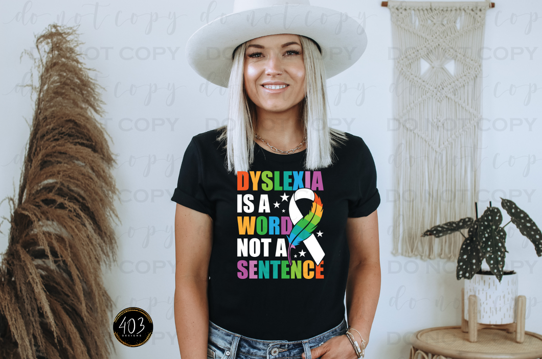 Dyslexia Is A Word Not A Sentence DTF Transfer