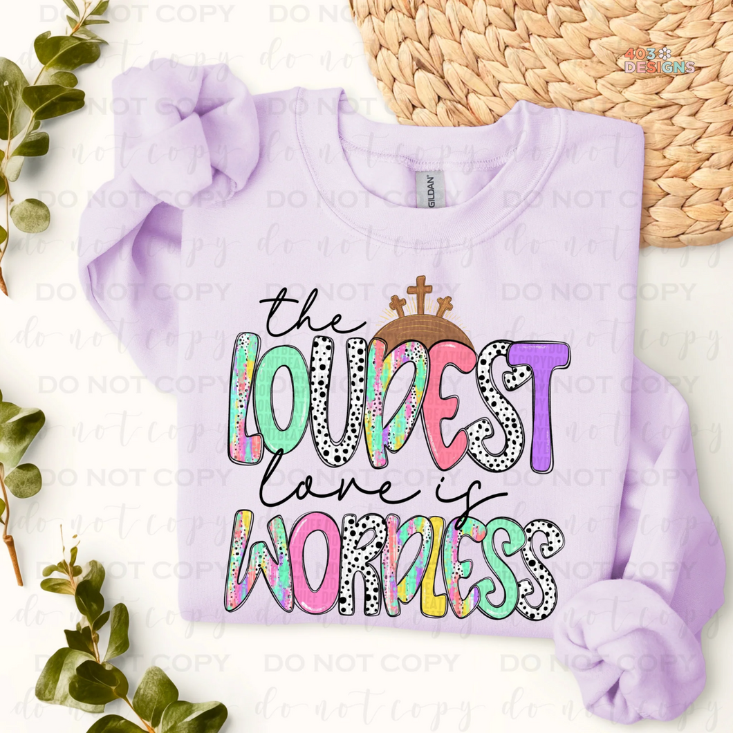 Loudest Love Is Wordless Sweatshirt