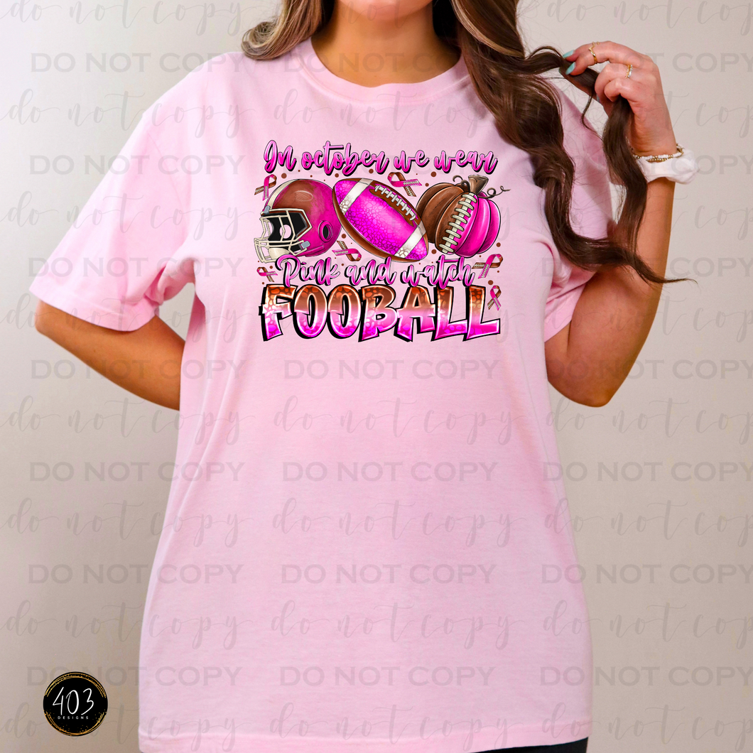 In October We Wear Pink And Watch Football DTF Transfer