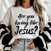 Load image into Gallery viewer, Are You Loving Jesus DTF Transfer
