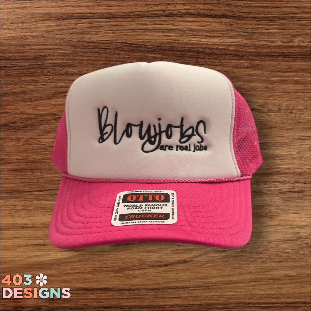 Blowjobs Are Real Jobs Embroidered Trucker Hat