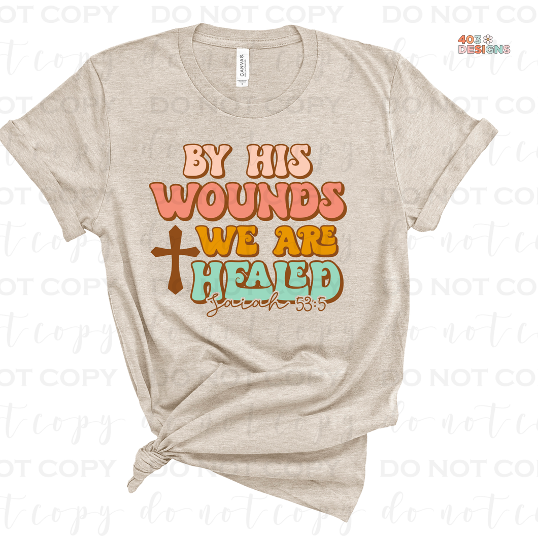 By His Wounds We Are Healed DTF Transfer