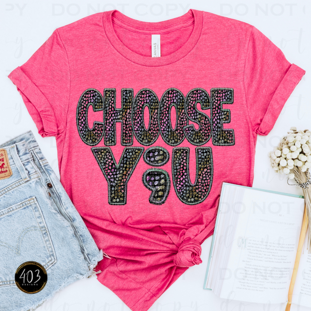 Choose You Faux Embroidery DTF Transfer