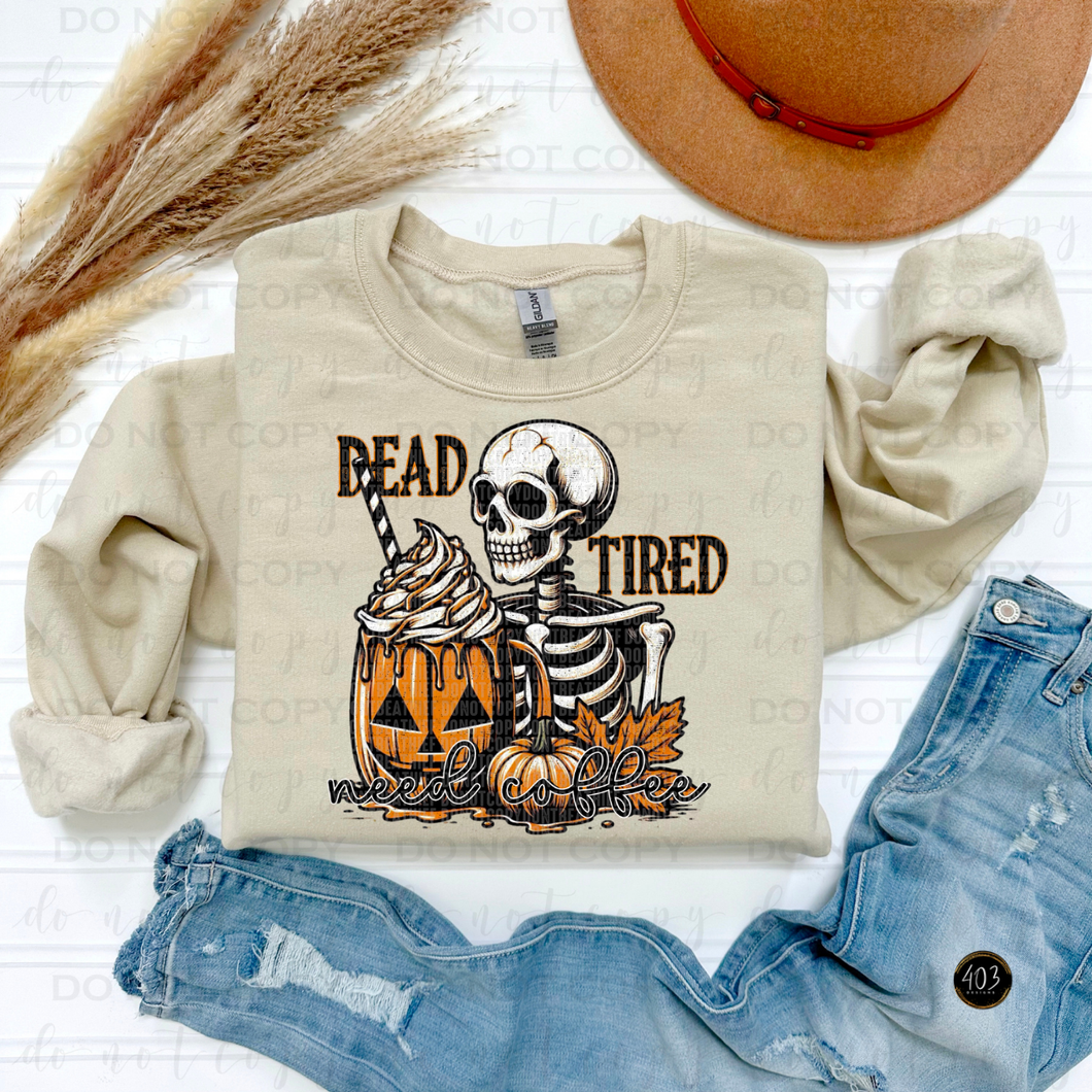 Dead Tired Need Coffee DTF Transfer