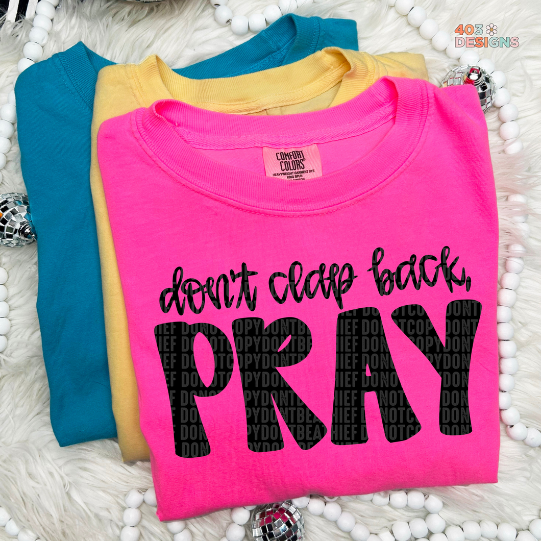 Don't Clap Back Pray DTF Transfer