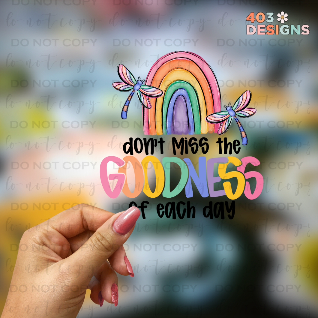 Don't Miss The Goodness Of Each Day UV Sticker