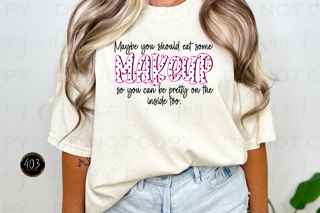 Eat Some Makeup DTF Transfer